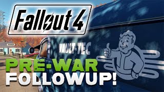 Pre War Fallout 4 Follow Up!