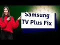 Why won t Samsung TV Plus work?