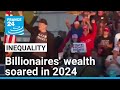 Oxfam report finds billionaires' wealth soared in 2024 • FRANCE 24 English