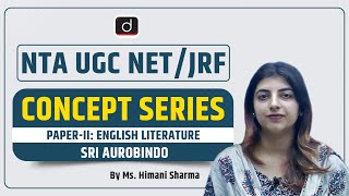 NTA UGC NET:JRF | Concept Series | Paper II English Literature | Indian Poets | Sri Aurobindo | Ms