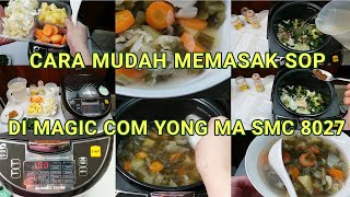 Masak Sop Jadi Mudah Pakai Magic Com Yong Ma SMC 8027