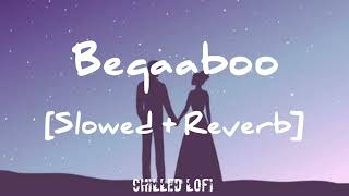 Beqaaboo [Slowed + Reverb] - Gehraiyaan | Deepika Padukone | Siddharth | Chilled Lofi