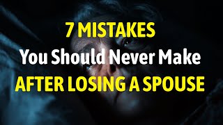 7 Mistakes You Should Never Make After Losing a Spouse | Timeless Elders