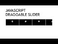 Vanilla JavaScript: Create A Draggable Slider