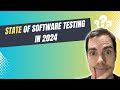 State of Software Testing in 2024