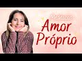 💗 Meditação para o AMOR PRÓPRIO e AUTOESTIMA com Afirmações Positivas 💗