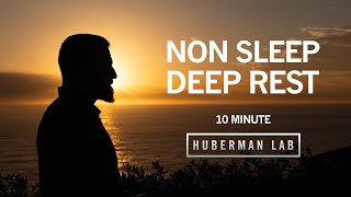 10 Minute Non-Sleep Deep Rest (NSDR) to Restore Mental & Physical Energy | Dr. A
