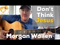 Don’t Think Jesus | Morgan Wallen Beginner Guitar Lesson