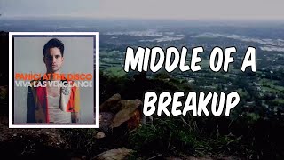 Lyric: Middle Of A Breakup by Panic! at the Disco