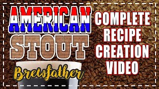 AMERICAN STOUT - Complete Recipe Creation Video Brewfather  - How to! ALL GRAIN