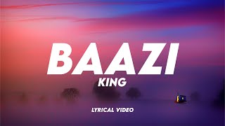 KING- BAAZI | Lyrical Video | Unied Studios