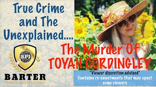 True Crime & The Unexplained | The Murder Of Toyah Cordingley