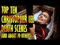 Top Ten Christopher Lee Death Scenes (and about 70 others)