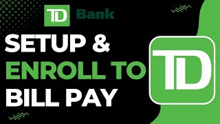 How to Setup and Enroll to Bill Pay on TD Bank !