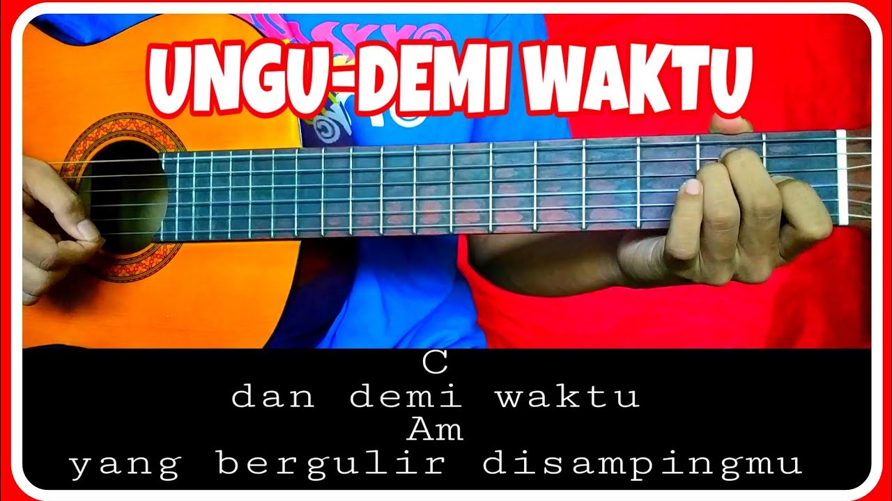 Kunci Gitar (UNGU-DEMI WAKTU) Chord Dan Lirik - YouTube