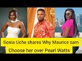 Why Maurice Sam choose me over pearl Watts #soniauche #mauricesam