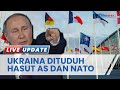 Rusia Tuduh Ukraina Hasut Amerika Serikat & NATO Picu Perang Dunia III hingga Tuduh Zelensky Labil