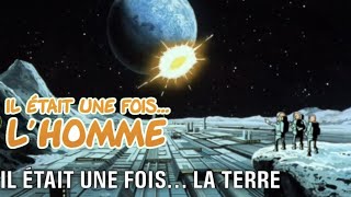 Il était une fois… l'Homme - S1.É26 ∙ Il était une fois… la Terre