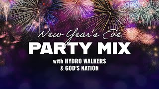 New Years Eve Party Mix w/ Hydro Walkers \u0026 God's Nation | Positive \u0026 Encouraging Christian EDM