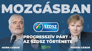 MOZGÁSBAN: PROGRESSZÍV PÁRT — AZ SZDSZ TÖRTÉNETE