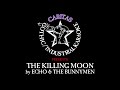 Echo and The Bunnymen - The Killing Moon - Karaoke w. Lyrics - Caritas Goth Karaoke