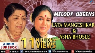 Melody Queens : Lata Mangeshkar & Asha Bhosle | - Audio Jukebox