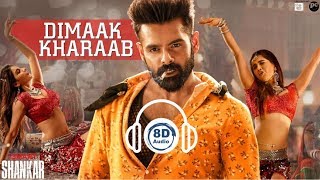 Dimaak Kharaab Song | 8D Audio | Ismart Shankar | Ram Pothineni | Nidhhi Agerwal | Nabha Natesh |