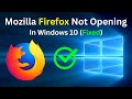 Mozilla Firefox Not Opening In Windows 10 | Fix Firefox Not Working Problem In Windows 10 (Easy Way)