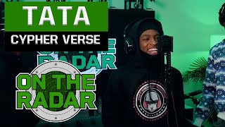 On The Radar Cypher & Freestyle: Tata Verses Only