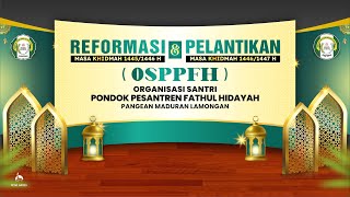 PELANTIKAN PENGURUS ORGANISASI SANTRI PP FATHUL HIDAYAH (OSPPFH) MASA KHIDMAH 1446-1447