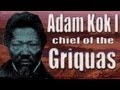 Adam Kok: Chief of the Griquas