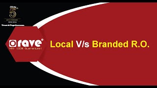 Local Vs Branded RO