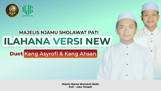 ILAHANA VERSI TERBARU || NJAMU SHOLAWAT PATI || DUET KANG ASYROFI & KANG AHSAN