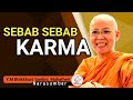 SEBAB SEBAB KARMA || BHIKKHUNI SANTINI, MAHATHERI ||  CERAMAH DHAMMA