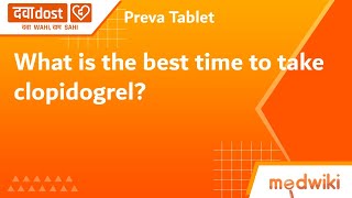 What is the best time to take clopidogrel?