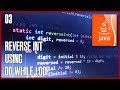 JAVA Tutorial 03 - How to reverse an integer using loops