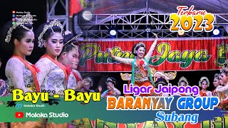 BAYU - BAYU || LIGAR JAIPONG BARANYAY SUBANG TERBARU 2023. ( Official Malaka Studio HD ).