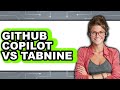 GitHub Copilot vs Tabnine - Which Is Better?