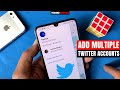 How to Add and Use Multiple TWITTER Accounts