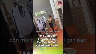 Mother Washes Laundry in Silence, Her 18-Year-Old Daughter Has Left Her Arms #news #life