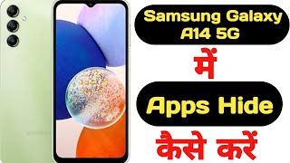 How to hide apps in Samsung Galaxy A14 5G || Samsung Galaxy A14 5G me app kaise hide kare ||
