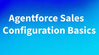Agentforce Sales Configuration Basics #salesforce #agentforce