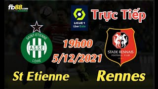 Soi kèo trực tiếp St Etienne vs Rennes - 19h00 Ngày 5/12/2021 - vòng 17 Ligue 1