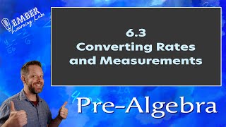 6-3 Converting RAtes and Measurements | Pre-Algebra | Ember Learning Labs