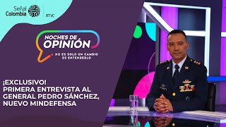 Noches de Opinión | 🚨 ¡Exclusivo! Primera entrevista con el nuevo Ministro de Defensa