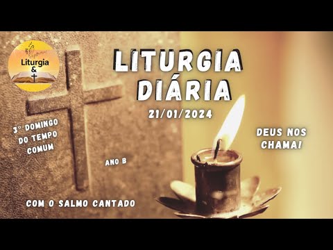 21JAN2024 - Liturgia Diária - 3° Domingo Do Tempo Comum - Ano B - YouTube