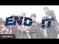 P1Harmony (피원하모니) — End It (끝장내) | Easy Lyrics