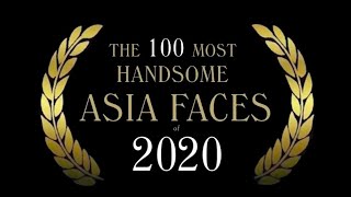 Top 100 Most Handsome Asia Faces Of 2020 亚太区最帅100张脸孔 2020