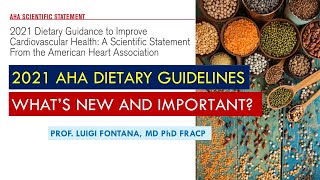 2- 2021 AHA DIETARY GUIDELINES: WHAT’S NEW AND IMPORTANT? | Prof Luigi Fontana