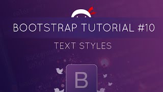 Bootstrap Tutorial #10 - Text Styles